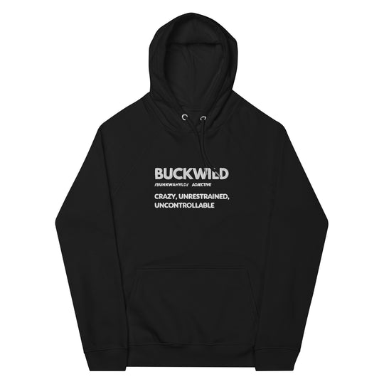 "Buckwild" By Definition Embroidered Eco Hoodie